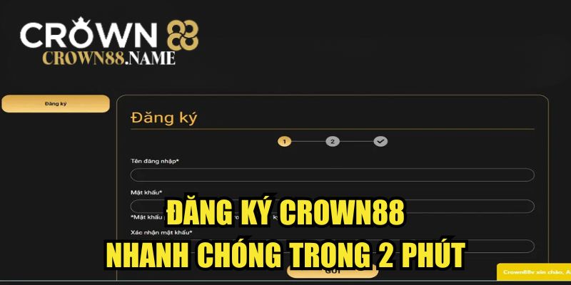 Đăng ký CROWN88 nhanh chóng trong 2 phút